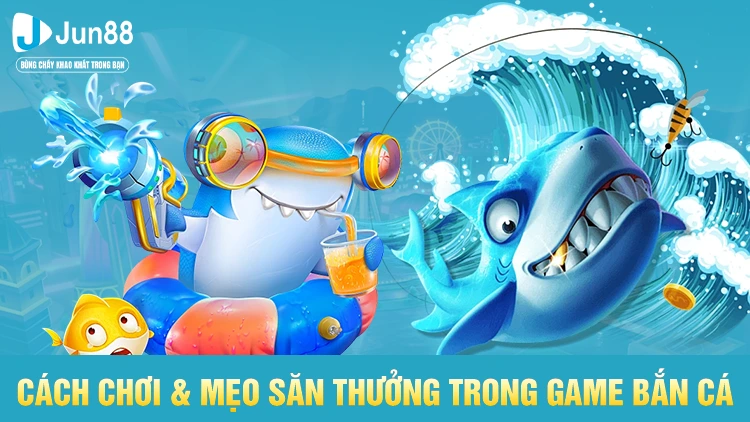 mẹo săn thưởng trong game bắn cá