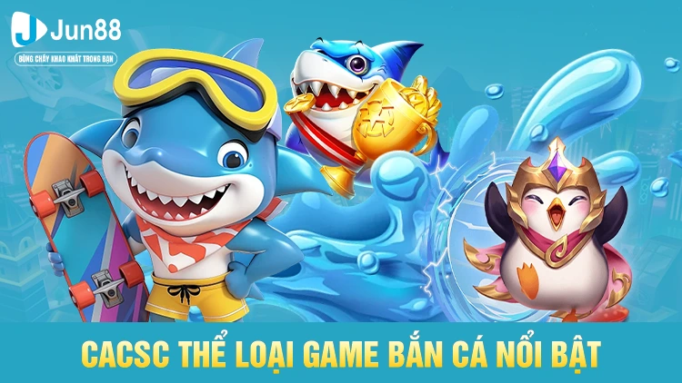 Các thể loại game bắn cá nổi bật