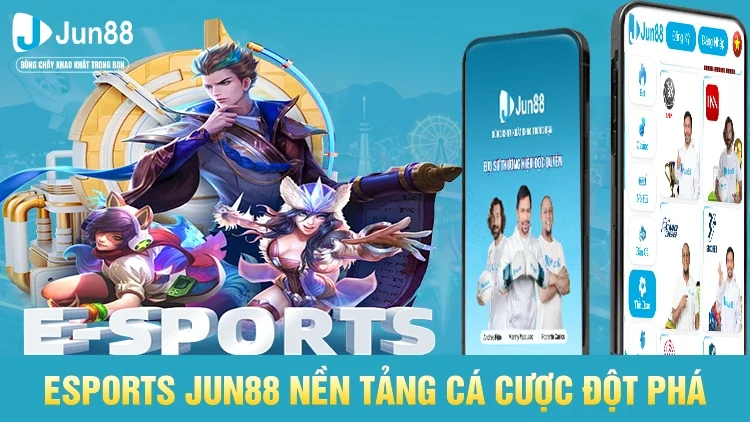Tổng quan về Esports Jun88