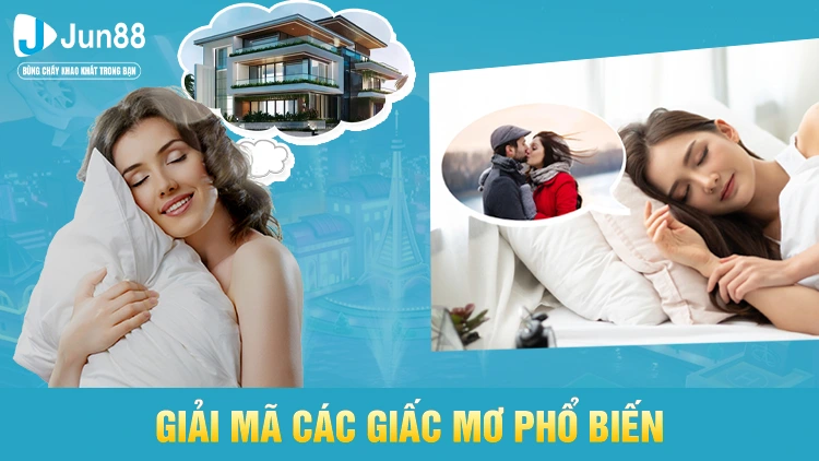 Giải mã giấc mơ Jun88 phổ biến