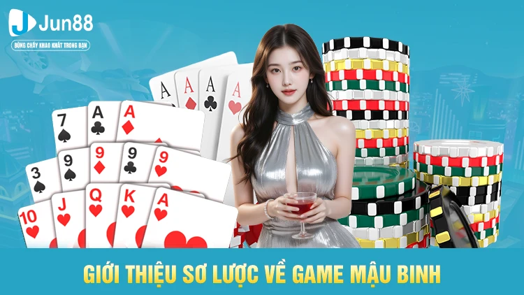 Khái quát các thông tin về game mậu binh
