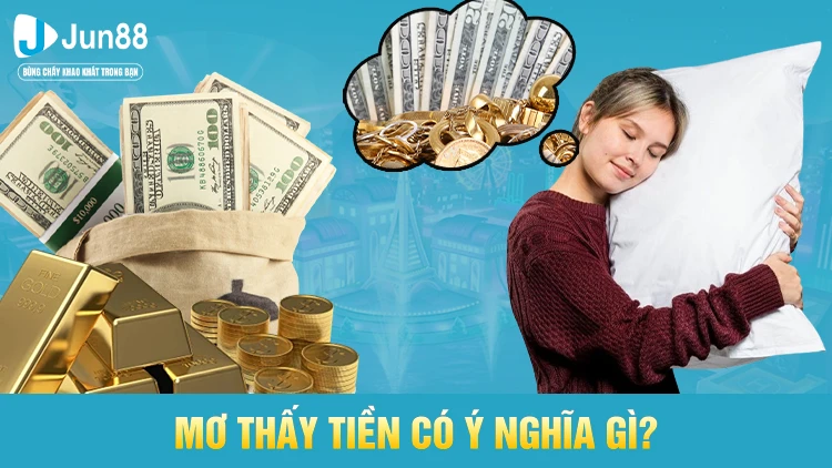 Mơ thấy tiền có ý nghĩa gì?