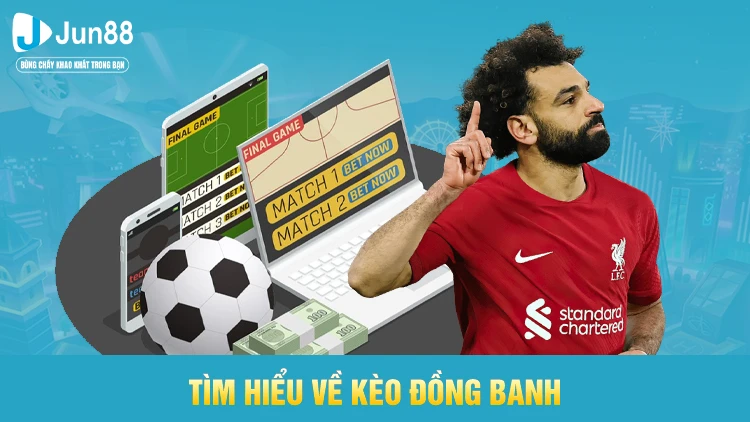 Tìm hiểu về kèo đồng banh