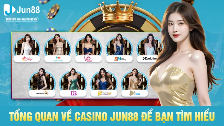 Tổng quan về casino Jun88 để bạn tìm hiểu