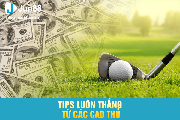 Tips luôn thắng từ các cao thủ