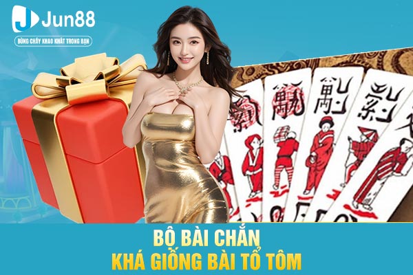 Bộ bài Chắn khá giống bài tổ tôm