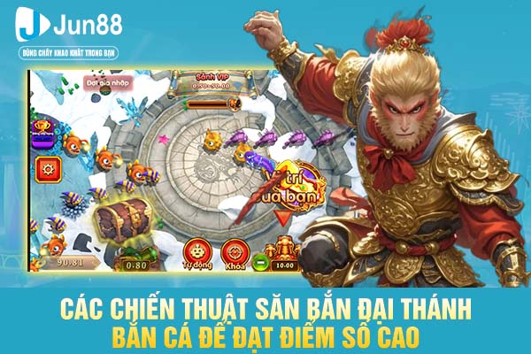 Các chiến thuật săn bắn đại thánh bắn cá để đạt điểm số cao