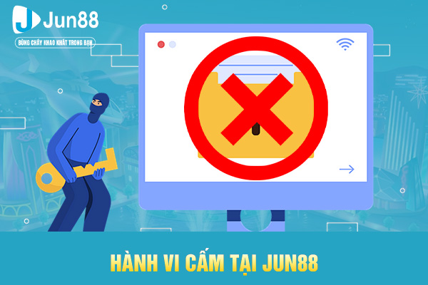Hành vi cấm tại JUN88