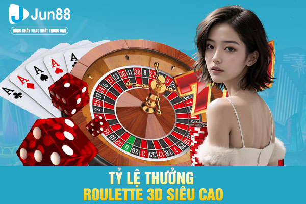 Tỷ lệ thưởng roulette 3D siêu cao